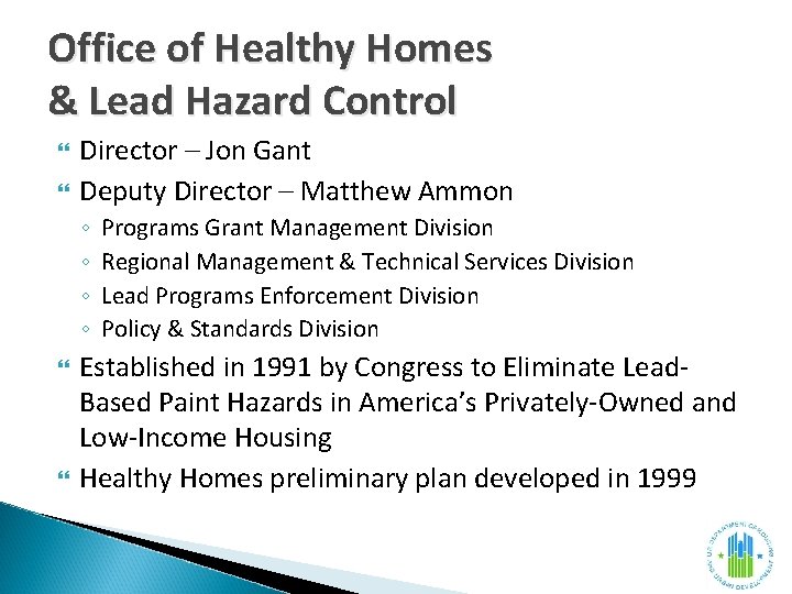 Office of Healthy Homes & Lead Hazard Control Director – Jon Gant Deputy Director