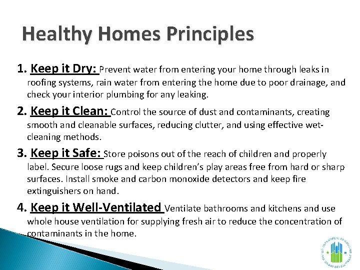 Healthy Homes Principles 1. Keep it Dry: Prevent water from entering your home through