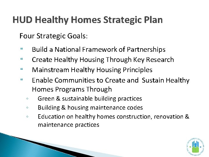 HUD Healthy Homes Strategic Plan Four Strategic Goals: Build a National Framework of Partnerships