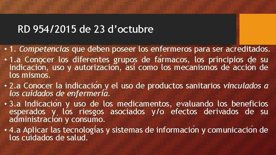 RD 954/2015 de 23 d’octubre • 1. Competencias que deben poseer los enfermeros para