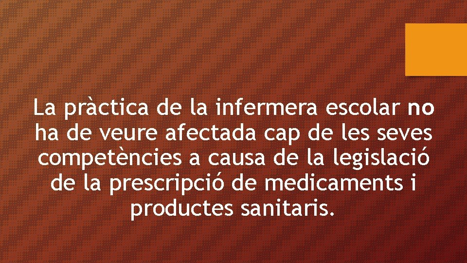 La pràctica de la infermera escolar no ha de veure afectada cap de les