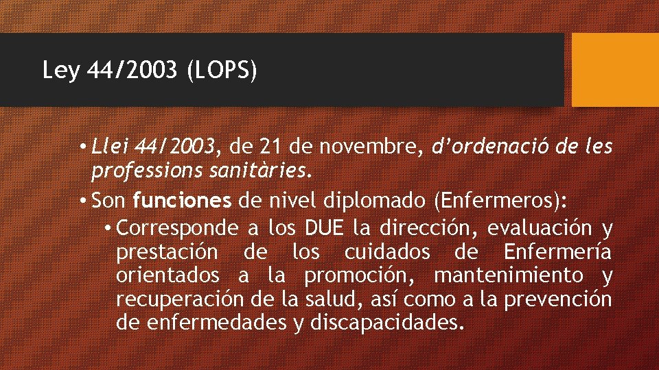 Ley 44/2003 (LOPS) • Llei 44/2003, de 21 de novembre, d’ordenació de les professions