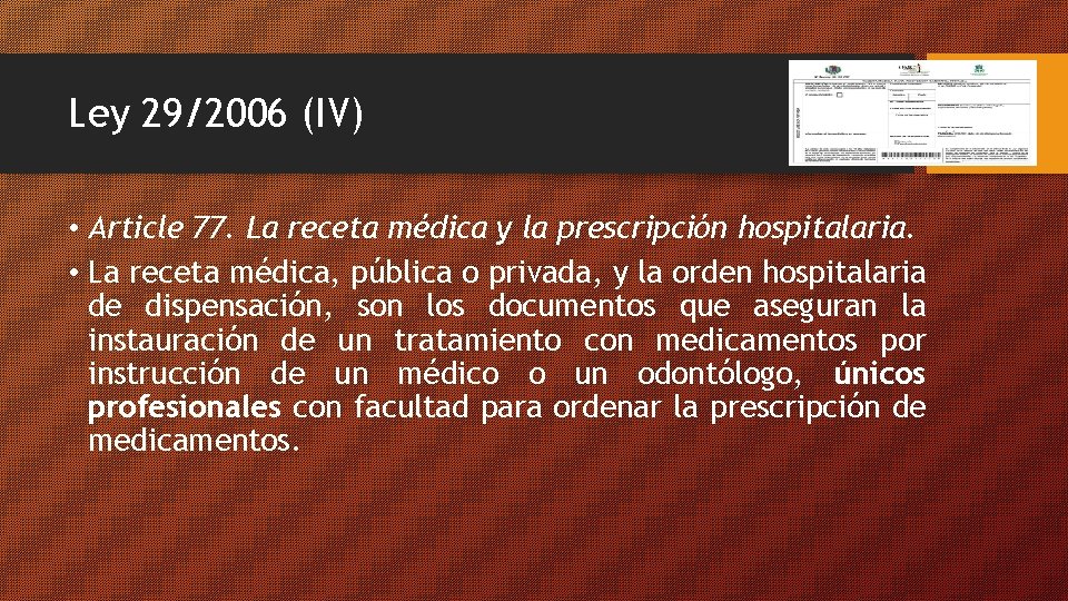 Ley 29/2006 (IV) • Article 77. La receta médica y la prescripción hospitalaria. •