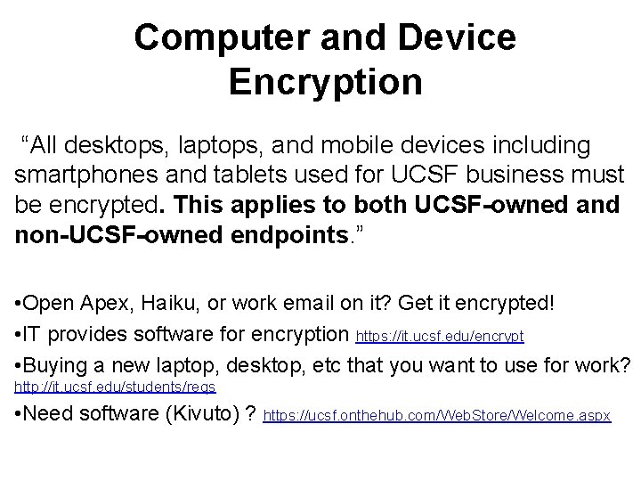 Computer and Device Encryption “All desktops, laptops, and mobile devices including smartphones and tablets