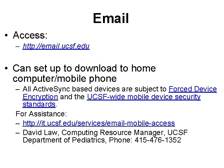 Email • Access: – http: //email. ucsf. edu • Can set up to download