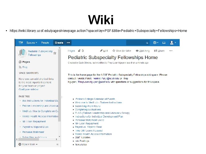Wiki • https: //wiki. library. ucsf. edu/pages/viewpage. action? space. Key=PSF&title=Pediatric+Subspecialty+Fellowships+Home 