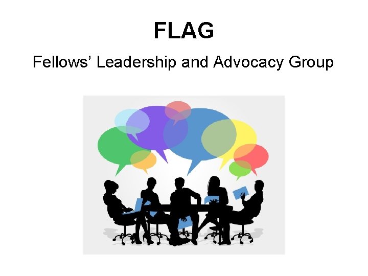 Fellows Leadership and FLAG Advocacy Group Fellows’ Leadership and Advocacy Group 