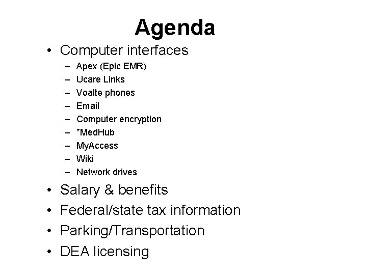 Agenda • Computer interfaces – – – – – • • Apex (Epic EMR)