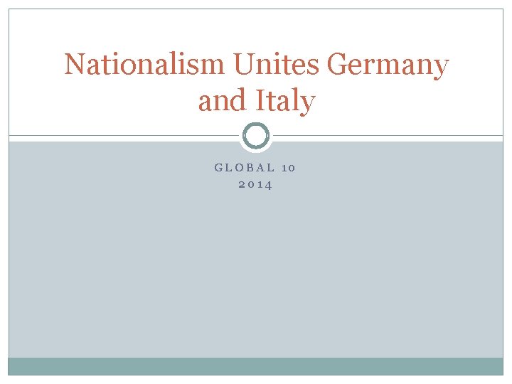 Nationalism Unites Germany and Italy GLOBAL 10 2014 