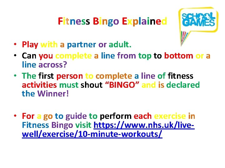 Fitness Bingo Explained • Play with a partner or adult. • Can you complete