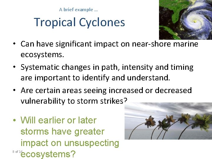 A brief example … Tropical Cyclones • Can have significant impact on near-shore marine