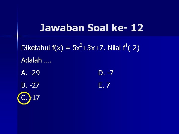 Jawaban Soal ke- 12 2 1 Diketahui f(x) = 5 x +3 x+7. Nilai