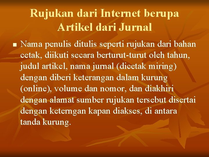 Rujukan dari Internet berupa Artikel dari Jurnal n Nama penulis ditulis seperti rujukan dari