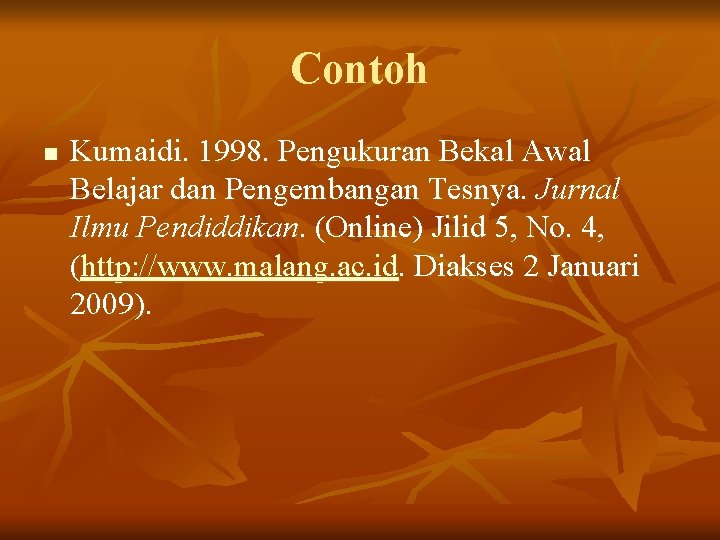 Contoh n Kumaidi. 1998. Pengukuran Bekal Awal Belajar dan Pengembangan Tesnya. Jurnal Ilmu Pendiddikan.