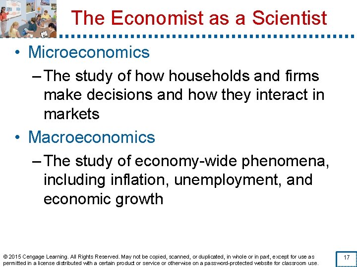 The Economist as a Scientist • Microeconomics – The study of how households and