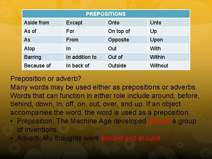 PREPOSITIONS Aside from Except Onto Unto As of For On top of Up As