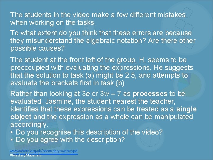 The students in the video make a few different mistakes when working on the The students in the video make a few different mistakes when working on the