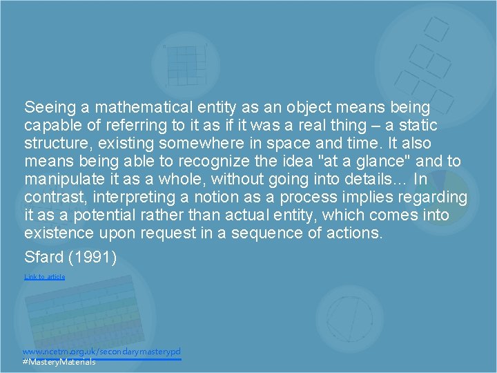 Seeing a mathematical entity as an object means being capable of referring to it Seeing a mathematical entity as an object means being capable of referring to it