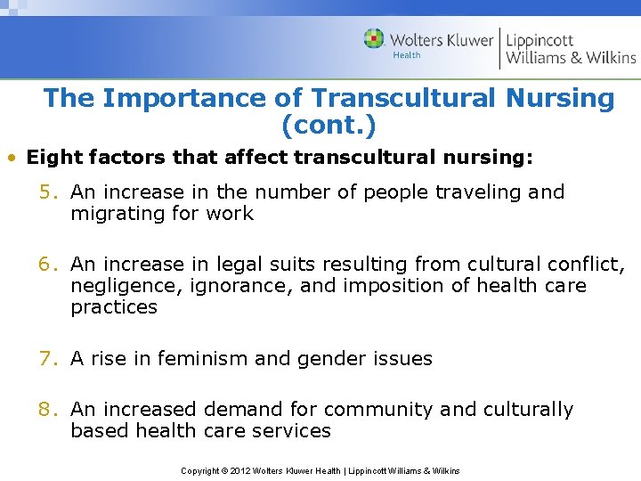 The Importance of Transcultural Nursing (cont. ) • Eight factors that affect transcultural nursing: