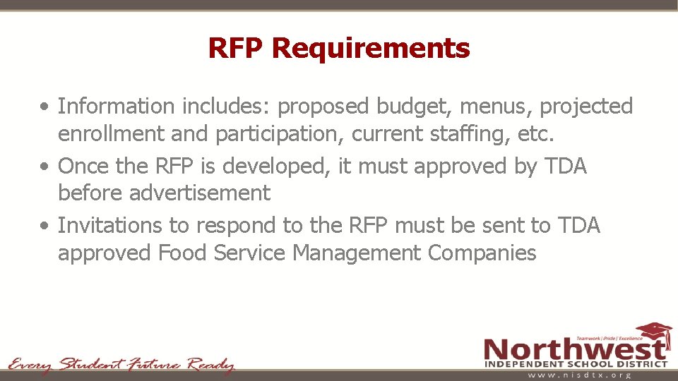 RFP Requirements • Information includes: proposed budget, menus, projected enrollment and participation, current staffing,