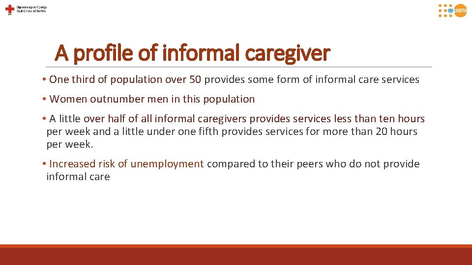 A profile of informal caregiver • One third of population over 50 provides some