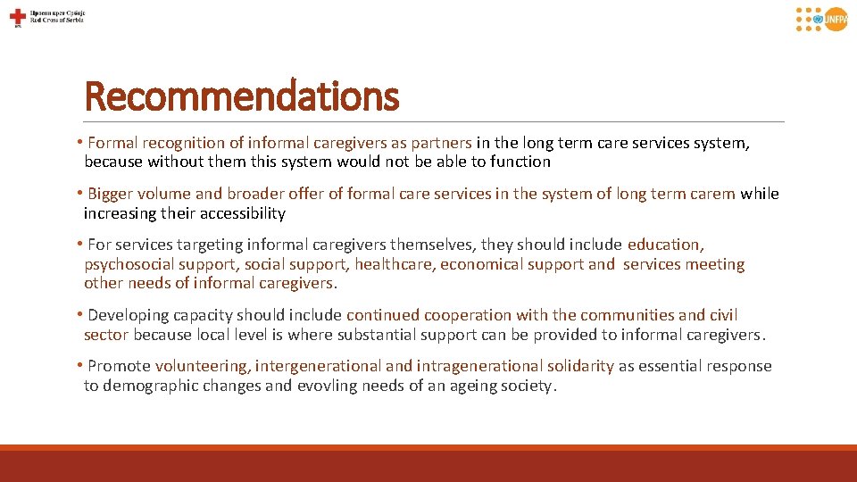 Recommendations • Formal recognition of informal caregivers as partners in the long term care