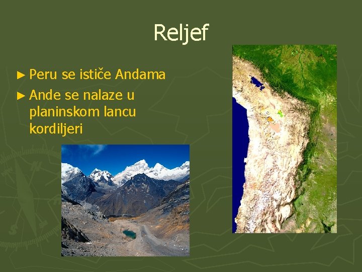 Reljef ► Peru se ističe Andama ► Ande se nalaze u planinskom lancu kordiljeri