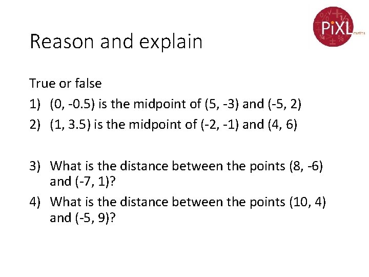 Reason and explain True or false 1) (0, -0. 5) is the midpoint of Reason and explain True or false 1) (0, -0. 5) is the midpoint of