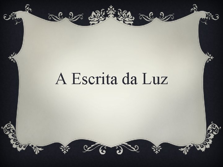 A Escrita da Luz 