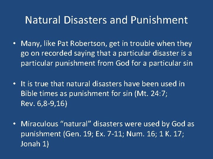 Natural Disasters and Punishment • Many, like Pat Robertson, get in trouble when they