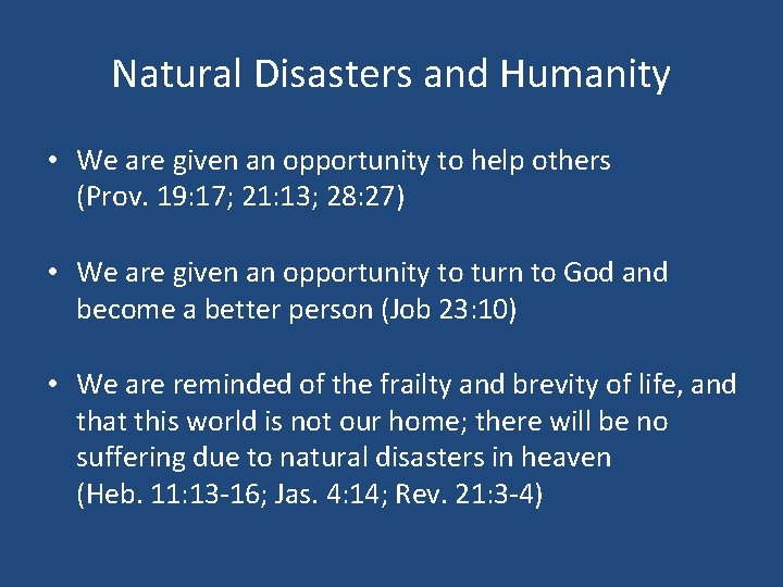 Natural Disasters and Humanity • We are given an opportunity to help others (Prov.