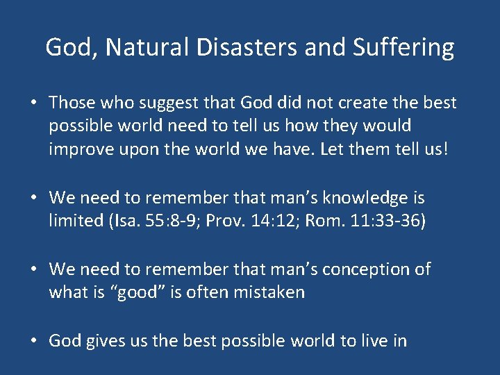 God, Natural Disasters and Suffering • Those who suggest that God did not create