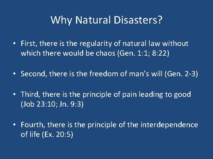 Why Natural Disasters? • First, there is the regularity of natural law without which