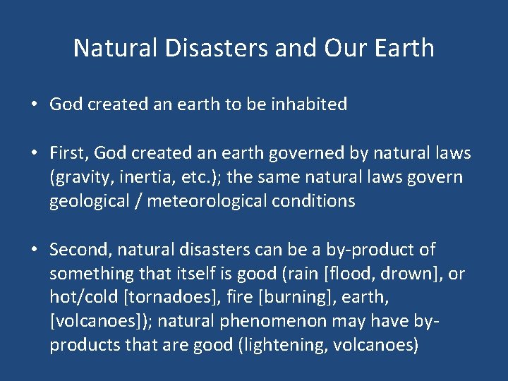 Natural Disasters and Our Earth • God created an earth to be inhabited •