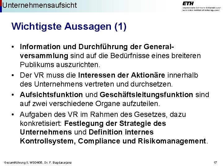 Unternehmensaufsicht Wichtigste Aussagen (1) • Information und Durchführung der Generalversammlung sind auf die Bedürfnisse