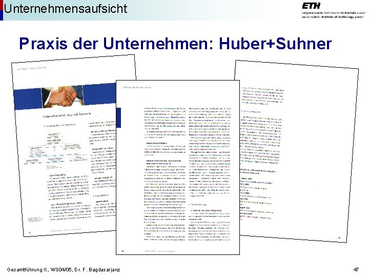 Unternehmensaufsicht Praxis der Unternehmen: Huber+Suhner Gesamtführung II. , WS 04/05, Dr. F. Bagdasarjanz 47