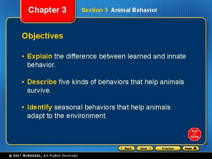 Chapter 3 Section 3 Animal Behavior Objectives • Explain the difference between learned and