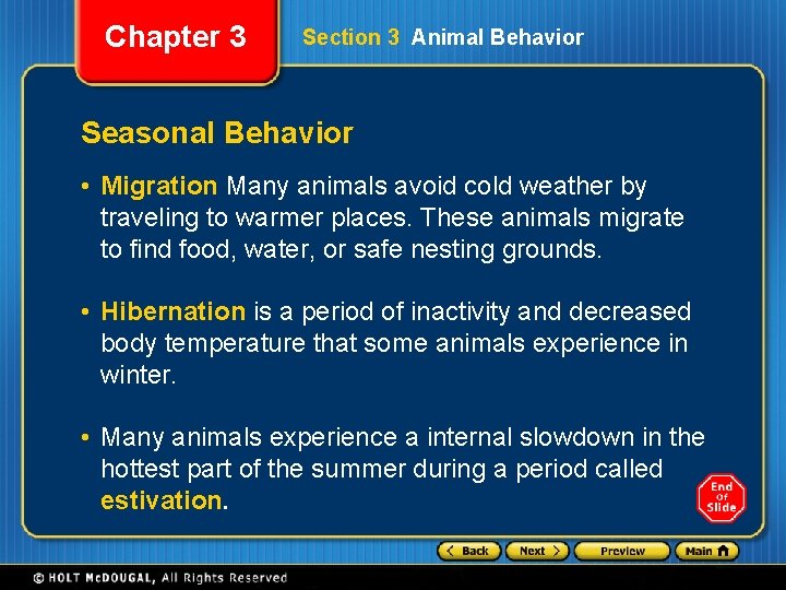 Chapter 3 Section 3 Animal Behavior Seasonal Behavior • Migration Many animals avoid cold