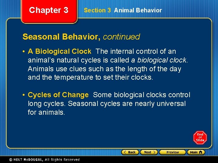 Chapter 3 Section 3 Animal Behavior Seasonal Behavior, continued • A Biological Clock The