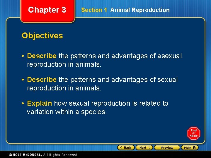 Chapter 3 Section 1 Animal Reproduction Objectives • Describe the patterns and advantages of