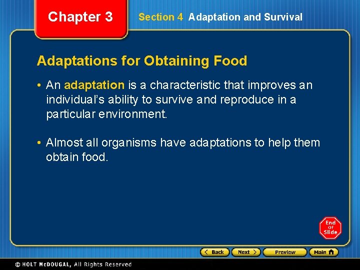 Chapter 3 Section 4 Adaptation and Survival Adaptations for Obtaining Food • An adaptation