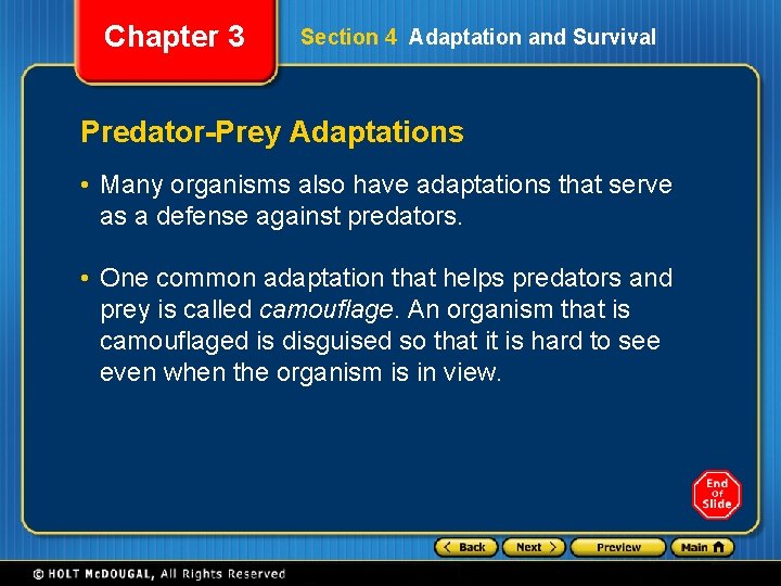 Chapter 3 Section 4 Adaptation and Survival Predator-Prey Adaptations • Many organisms also have
