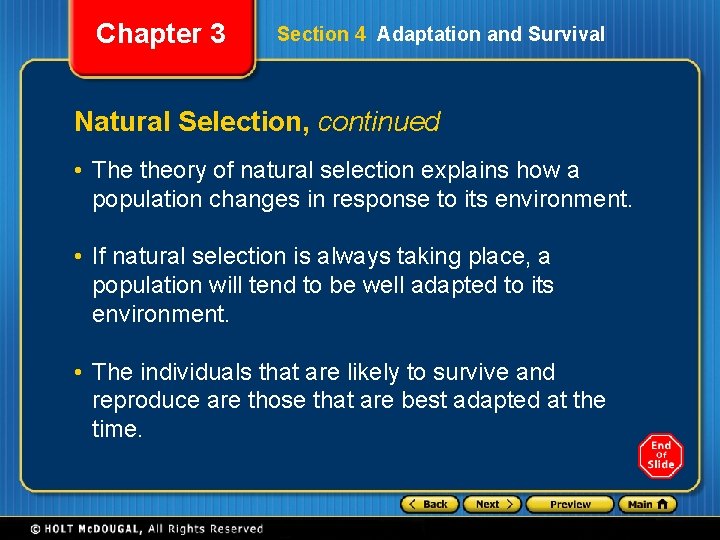 Chapter 3 Section 4 Adaptation and Survival Natural Selection, continued • The theory of