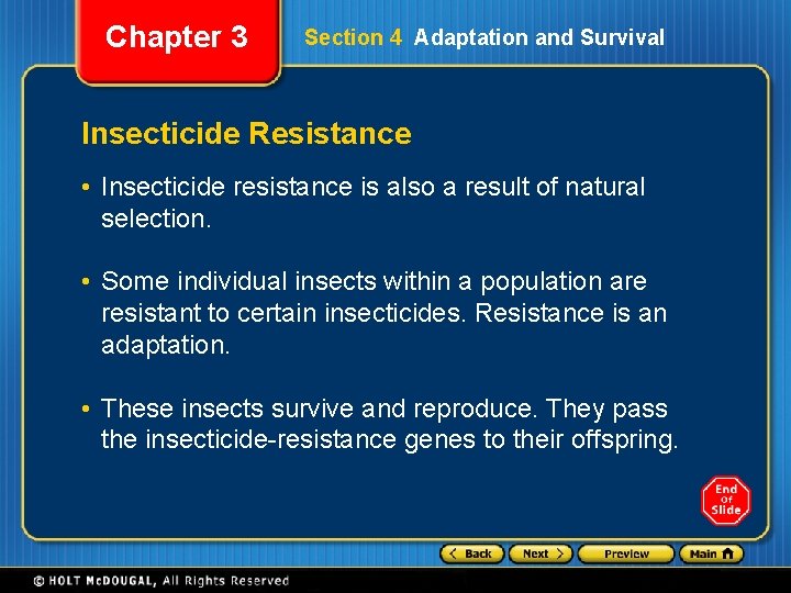 Chapter 3 Section 4 Adaptation and Survival Insecticide Resistance • Insecticide resistance is also