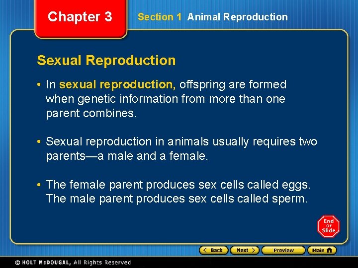Chapter 3 Section 1 Animal Reproduction Sexual Reproduction • In sexual reproduction, offspring are