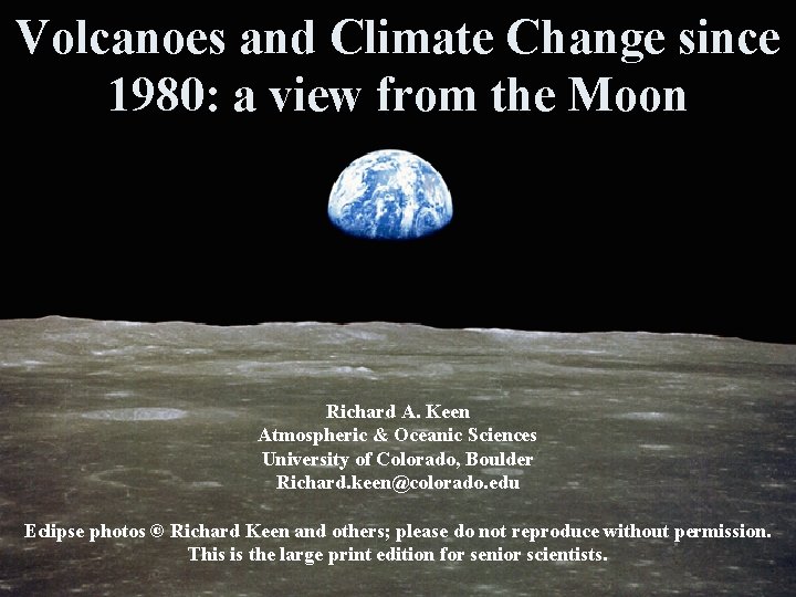 Volcanoes and Climate Change since 1980: a view from the Moon Richard A. Keen