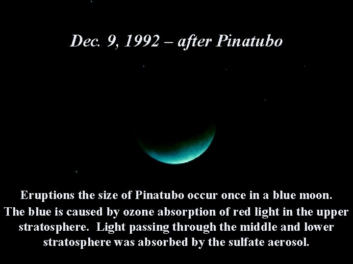 Dec. 9, 1992 – after Pinatubo Eruptions the size of Pinatubo occur once in