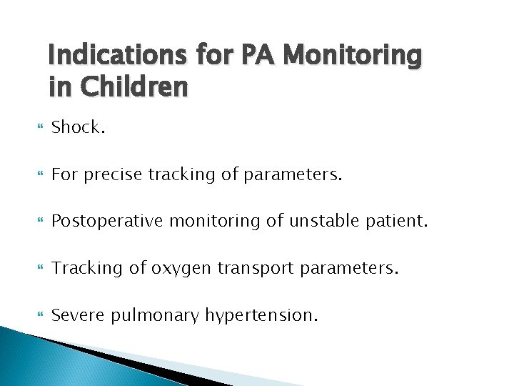 Indications for PA Monitoring in Children Shock. For precise tracking of parameters. Postoperative monitoring