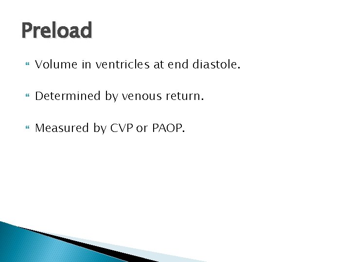 Preload Volume in ventricles at end diastole. Determined by venous return. Measured by CVP