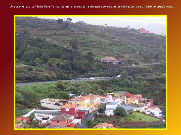 Une promenade sur l’île de Tenerife nous permet d’apprécier l’architecture colorée de ses habitations